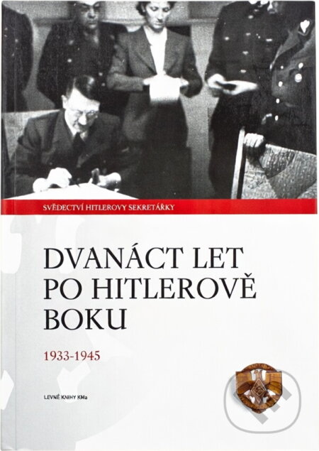 Kniha: Dvanáct let po Hitlerově boku 1933-1945 : svědectví Vůdcovy osobní sekretářky (Christa Schroeder). , 2006 Kniha: Dvanáct let po Hitlerově boku 1933-1945 : svědectví Vůdcovy osobní sekretářky (Christa Schroeder). , 2006