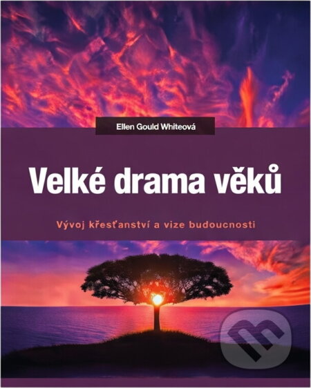 Kniha: Velké drama věků (Ellen Gould Harmon White). Advent-Orion, 1995 Kniha: Velké drama věků (Ellen Gould Harmon White). Advent-Orion, 1995