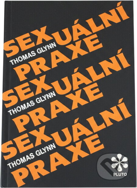 Kniha: Sexuální praxe (Thomas Glynn). Pluto, 1991 Kniha: Sexuální praxe (Thomas Glynn). Pluto, 1991
