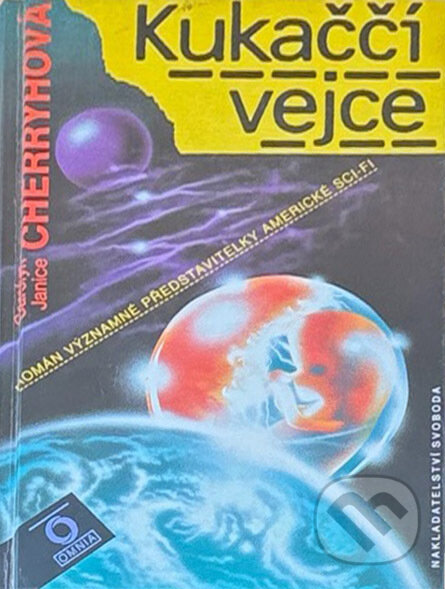 Kniha: Kukaččí vejce (C. J. Cherryh). Svoboda, 1995 Kniha: Kukaččí vejce (C. J. Cherryh). Svoboda, 1995