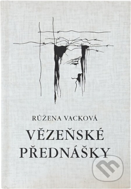 Kniha: Vězeňské přednášky (Růžena Vacková). , 1999 Kniha: Vězeňské přednášky (Růžena Vacková). , 1999