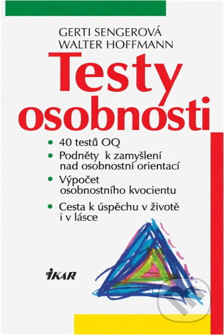 Kniha: Testy osobnosti (Gerti Senger a Walter Hoffmann). Ikar, 1997 Kniha: Testy osobnosti (Gerti Senger a Walter Hoffmann). Ikar, 1997