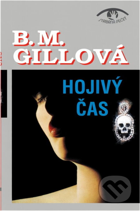 Kniha: Hojivý čas (B. M. Gill). , 1994 Kniha: Hojivý čas (B. M. Gill). , 1994