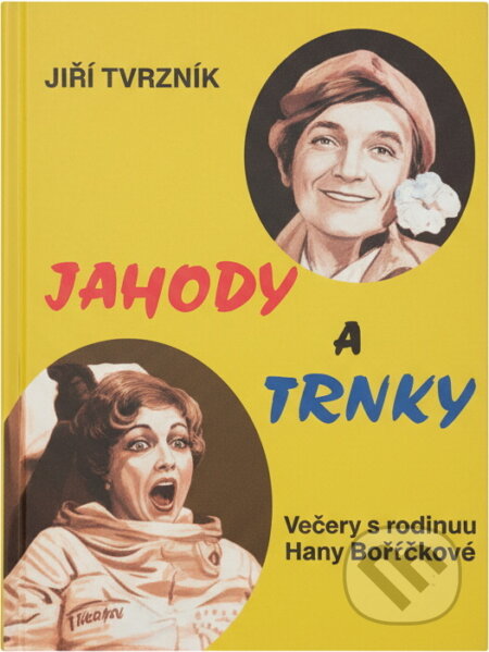 Kniha: Jahody a trnky : večery s herečkou Marií Rosůlkovou (Jiří Tvrzník a Marie Rosůlková). , 1994 Kniha: Jahody a trnky : večery s herečkou Marií Rosůlkovou (Jiří Tvrzník a Marie Rosůlková). , 1994