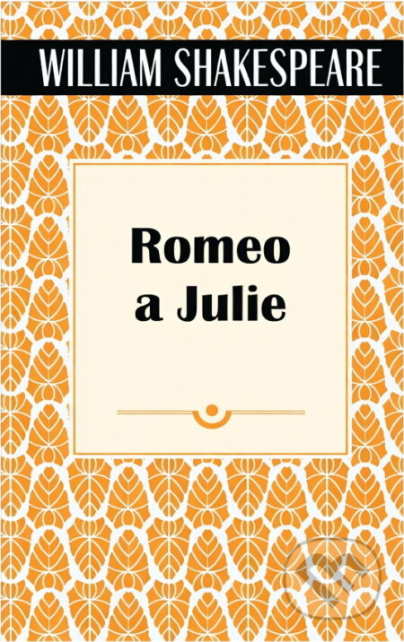Kniha: Romeo a Julie (William Shakespeare). , 2018 Kniha: Romeo a Julie (William Shakespeare). , 2018