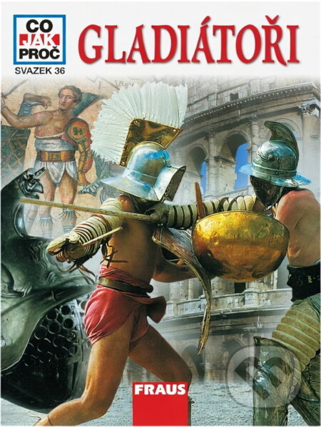 Kniha: Gladiátoři (Marcus Junkelmann). Fraus, 2007 Kniha: Gladiátoři (Marcus Junkelmann). Fraus, 2007