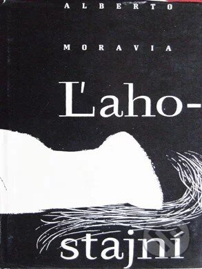 Kniha: Ľahostajní (Alberto Moravia). , 1962 Kniha: Ľahostajní (Alberto Moravia). , 1962