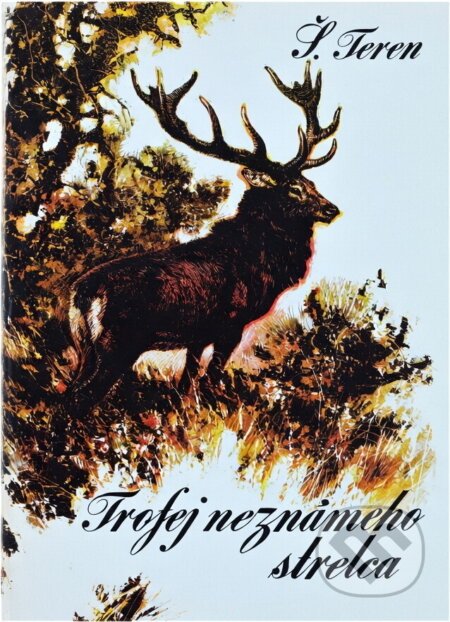 Kniha: Trofej neznámeho strelca (Štefan Teren). , 1983 Kniha: Trofej neznámeho strelca (Štefan Teren). , 1983