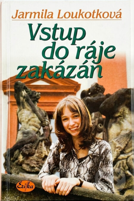 Kniha: Vstup do ráje zakázán (Jarmila Loukotková). , 2002 Kniha: Vstup do ráje zakázán (Jarmila Loukotková). , 2002
