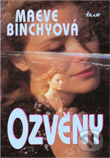 Kniha: Ozvěny (Maeve Binchy). Ikar, 1997 Kniha: Ozvěny (Maeve Binchy). Ikar, 1997