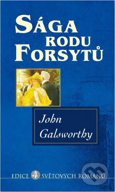 Kniha: Sága rodu Forsytů (John Galsworthy). , 2001 Kniha: Sága rodu Forsytů (John Galsworthy). , 2001