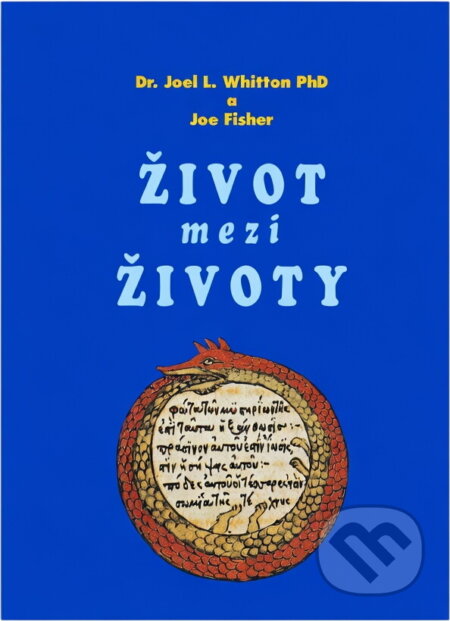 Kniha: Život mezi životy : vědecké zkoumání prostoru oddělujícího jednu inkarnaci od druhé (Joe Fisher a Joel L. Whitton). , 1992 Kniha: Život mezi životy : vědecké zkoumání prostoru oddělujícího jednu inkarnaci od druhé (Joe Fisher a Joel L. Whitton). , 1992