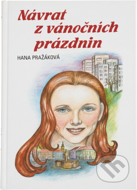 Kniha: Návrat z vánočních prázdnin (Hana Pražáková). , 1983 Kniha: Návrat z vánočních prázdnin (Hana Pražáková). , 1983