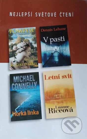 Kniha: Pompeje, V pasti, Letní svit, Horká linka (Dennis Lehane, Luanne Rice, Michael Connelly a Robert Harris). Výběr Readers Digest, 2005 Kniha: Pompeje, V pasti, Letní svit, Horká linka (Dennis Lehane, Luanne Rice, Michael Connelly a Robert Harris). Výběr Readers Digest, 2005