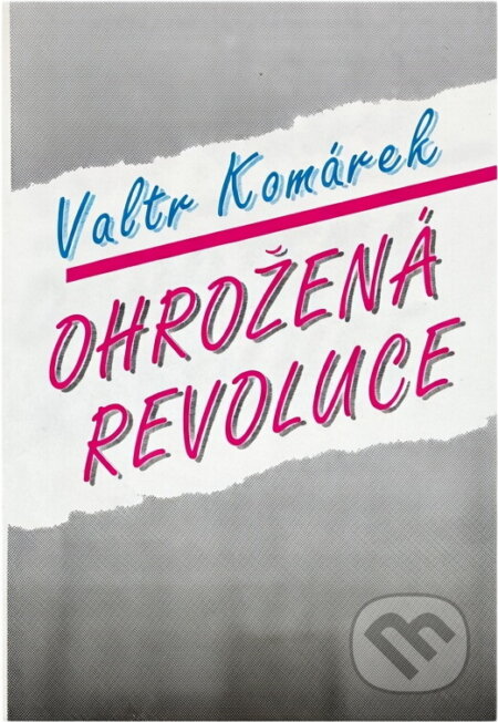 Kniha: Ohrožená revoluce (Valtr Komárek). Bradlo, 1991 Kniha: Ohrožená revoluce (Valtr Komárek). Bradlo, 1991