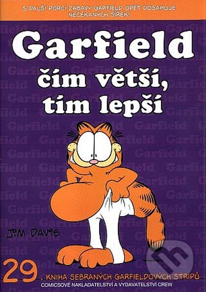 Kniha: Garfield 29 - čím větší, tím lepší (Jim Davis). Crew, 2010 Kniha: Garfield 29 - čím větší, tím lepší (Jim Davis). Crew, 2010