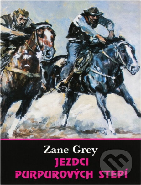 Kniha: Jezdci purpurových stepí (Zane Grey). , 1992 Kniha: Jezdci purpurových stepí (Zane Grey). , 1992