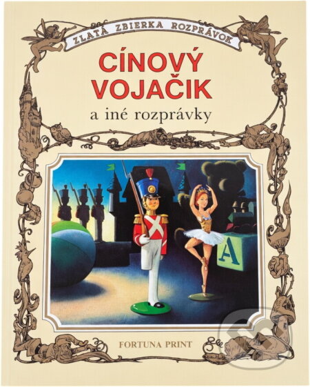 Kniha: Cínový vojačik a iné rozprávky (Fortuna Print). Fortuna Print, 1991 Kniha: Cínový vojačik a iné rozprávky (Fortuna Print). Fortuna Print, 1991