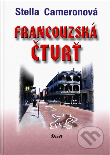 Kniha: Francouzská čtvrť (Stella Cameron). Ikar, 2001 Kniha: Francouzská čtvrť (Stella Cameron). Ikar, 2001