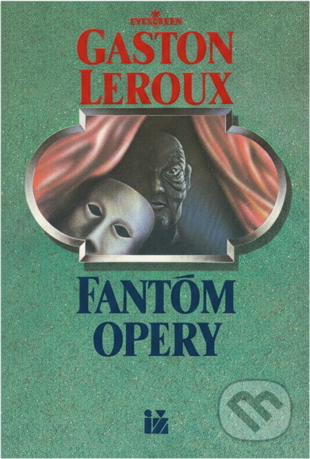 Kniha: Fantóm Opery (Gaston Leroux). Ivo Železný, 1991 Kniha: Fantóm Opery (Gaston Leroux). Ivo Železný, 1991