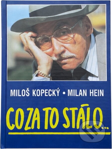Kniha: Co za to stálo-- (Miloš Kopecký). , 1993 Kniha: Co za to stálo-- (Miloš Kopecký). , 1993