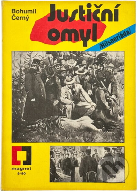 Kniha: Justiční omyl : hilsneriáda (Bohumil Černý). , 1990 Kniha: Justiční omyl : hilsneriáda (Bohumil Černý). , 1990