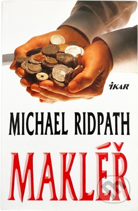 Kniha: Makléř (Michael Ridpath). Ikar, 1999 Kniha: Makléř (Michael Ridpath). Ikar, 1999