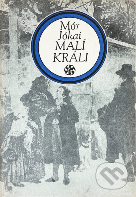 Kniha: Malí králi (Mór Jókai). Tatran, 1976 Kniha: Malí králi (Mór Jókai). Tatran, 1976