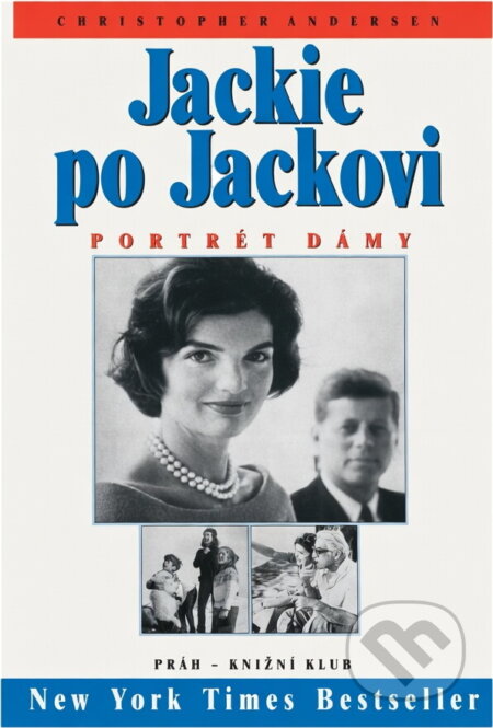 Kniha: Jackie po Jackovi : portrét dámy (Christopher P. Andersen). , 1998 Kniha: Jackie po Jackovi : portrét dámy (Christopher P. Andersen). , 1998