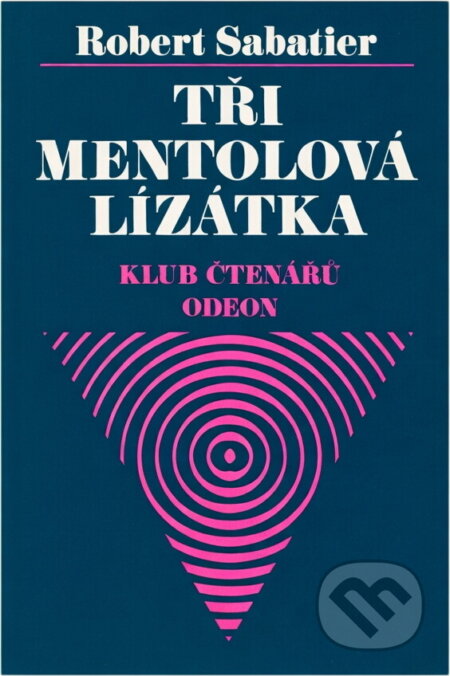 Kniha: Tři mentolová lízátka (Robert Sabatier). Odeon, 1977 Kniha: Tři mentolová lízátka (Robert Sabatier). Odeon, 1977