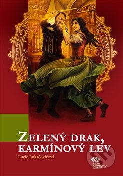 Kniha: Zelený drak, karmínový lev (Lucie Lukačovičová). Konektor, 2015 Kniha: Zelený drak, karmínový lev (Lucie Lukačovičová). Konektor, 2015