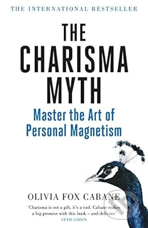 Kniha: The Charisma Myth (Olivia Fox Cabane). Penguin Books, 2013 Kniha: The Charisma Myth (Olivia Fox Cabane). Penguin Books, 2013