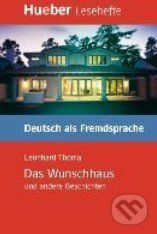 Kniha: Das Wunschhaus und andere Geschichten (Leonhard Thoma). Max Hueber Verlag, 2006 Kniha: Das Wunschhaus und andere Geschichten (Leonhard Thoma). Max Hueber Verlag, 2006