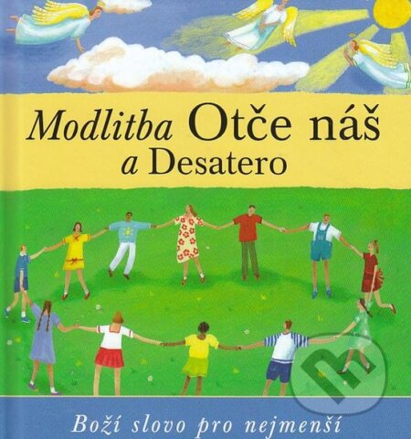 Kniha: Modlitba Otče náš a Desatero (Lois Rocková). Karmelitánské nakladatelství, 2006 Kniha: Modlitba Otče náš a Desatero (Lois Rocková). Karmelitánské nakladatelství, 2006