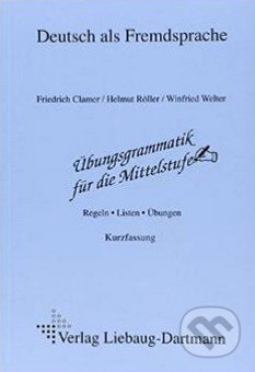 Kniha: Übungsgrammatik für die Mittelstufe: Arbeitsbuch (Helmut Röller). Liebaug-Dartmann, 2001 Kniha: Übungsgrammatik für die Mittelstufe: Arbeitsbuch (Helmut Röller). Liebaug-Dartmann, 2001