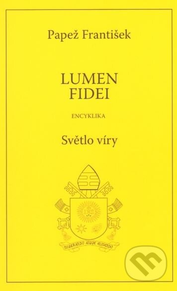 Kniha: Lumen fidei / Světlo víry (Jorge Mario Bergoglio – pápež František). Karmelitánské nakladatelství, 2013 Kniha: Lumen fidei / Světlo víry (Jorge Mario Bergoglio – pápež František). Karmelitánské nakladatelství, 2013