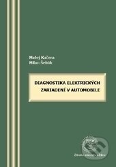 Kniha: Diagnostika elektrických zariadení v automobile (Matej Kučera a Milan Šebok). EDIS, 2015 Kniha: Diagnostika elektrických zariadení v automobile (Matej Kučera a Milan Šebok). EDIS, 2015