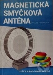Kniha: Magnetická smyčková anténa (Oldřich Burger a Marek Dvorský). EDIS, 2015 Kniha: Magnetická smyčková anténa (Oldřich Burger a Marek Dvorský). EDIS, 2015