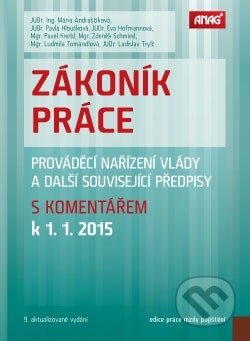Kniha: Zákoník práce 2015 (ANAG). ANAG, 2015 Kniha: Zákoník práce 2015 (ANAG). ANAG, 2015