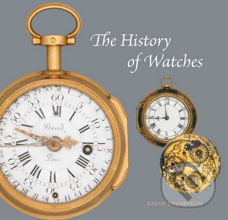 Kniha: The History of Watches (David Thompson). Abbeville, 2008 Kniha: The History of Watches (David Thompson). Abbeville, 2008