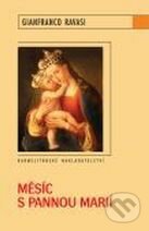 Kniha: Měsíc s Pannou Marií (Gianfranco Ravasi). Karmelitánské nakladatelství, 2010 Kniha: Měsíc s Pannou Marií (Gianfranco Ravasi). Karmelitánské nakladatelství, 2010