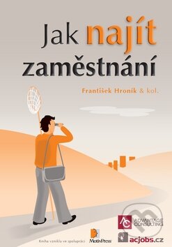 Kniha: Jak najít zaměstnání (František Hroník). Motiv Press, 2015 Kniha: Jak najít zaměstnání (František Hroník). Motiv Press, 2015