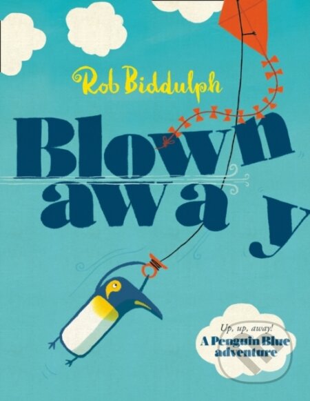 Kniha: Blown Away (Rob Biddulph). HarperCollins, 2015 Kniha: Blown Away (Rob Biddulph). HarperCollins, 2015