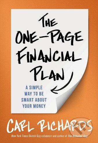 Kniha: The One-Page Financial Plan (Carl Richards). Penguin Books, 2015 Kniha: The One-Page Financial Plan (Carl Richards). Penguin Books, 2015
