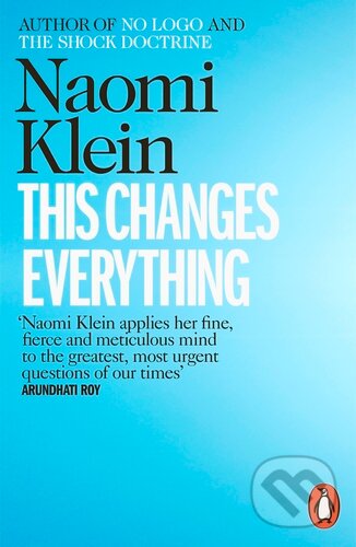 Kniha: This Changes Everything (Naomi Klein). Penguin Books, 2015 Kniha: This Changes Everything (Naomi Klein). Penguin Books, 2015