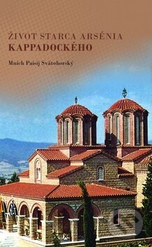 Kniha: Život starca Arsénia Kappadockého (Paisij Svätohorský). Futurum primum, 2015 Kniha: Život starca Arsénia Kappadockého (Paisij Svätohorský). Futurum primum, 2015