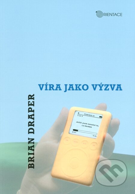 Kniha: Víra jako výzva (Brian Draper). Karmelitánské nakladatelství, 2008 Kniha: Víra jako výzva (Brian Draper). Karmelitánské nakladatelství, 2008