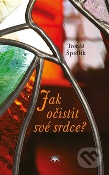 Kniha: Jak očistit své srdce? (Tomáš Špidlík). Refugium Velehrad-Roma, 2015 Kniha: Jak očistit své srdce? (Tomáš Špidlík). Refugium Velehrad-Roma, 2015