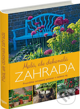 Kniha: Malá, ale dokonalá zahrada (Reader´s Digest Výběr). Reader´s Digest Výběr, 2015 Kniha: Malá, ale dokonalá zahrada (Reader´s Digest Výběr). Reader´s Digest Výběr, 2015