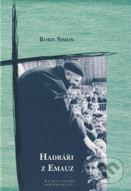 Kniha: Hadráři z Emauz (Boris Simon). Karmelitánské nakladatelství, 2007 Kniha: Hadráři z Emauz (Boris Simon). Karmelitánské nakladatelství, 2007
